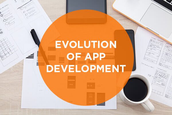 4 trends that show evolution of app development