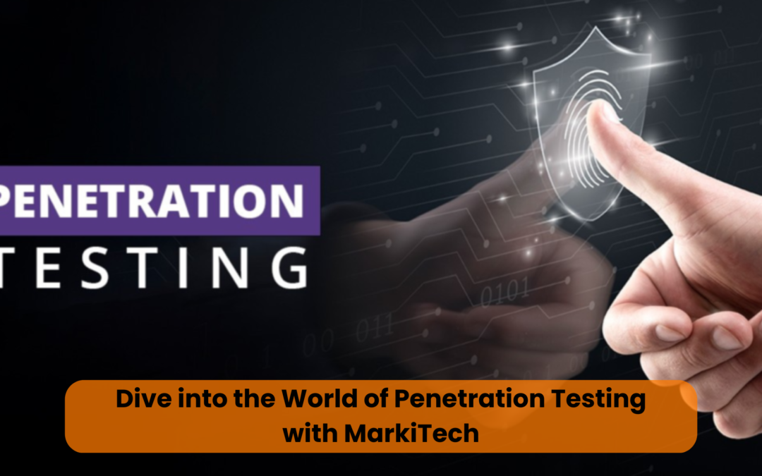 Dive into the World of Penetration Testing with MarkiTech