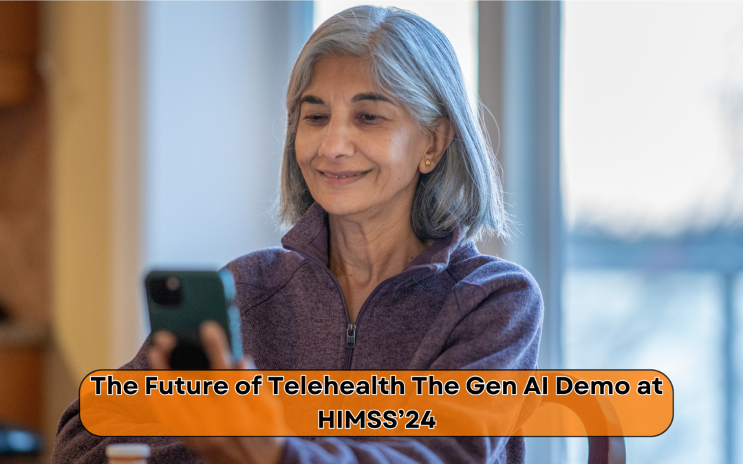 The Future of Telehealth The Gen AI Demo at HIMSS’24