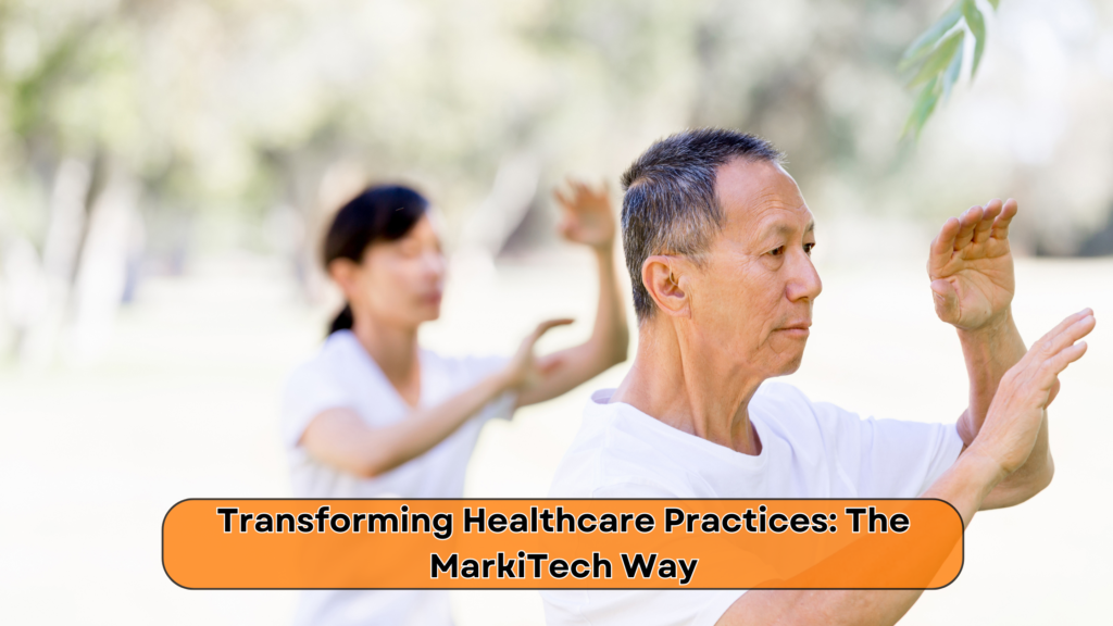 Transforming Healthcare Practices: The MarkiTech Way - MarkiTech