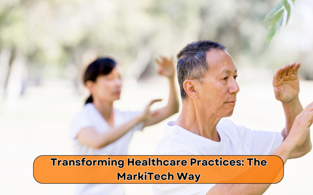 Transforming Healthcare Practices: The MarkiTech Way