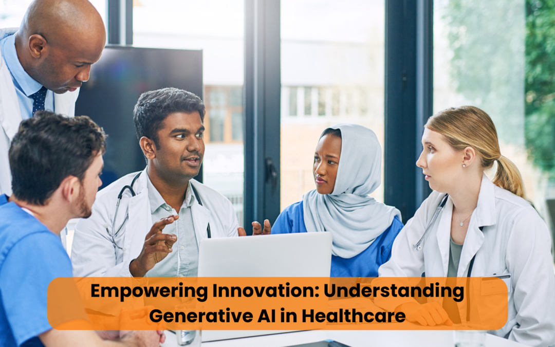 Empowering Innovation: Understanding Generative AI in Healthcare