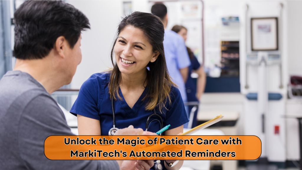 Patient Care with MarkiTech's Automated Reminders 2024 - MarkiTech