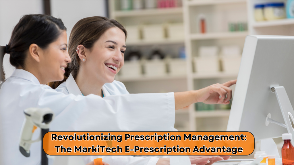 Revolutionizing Prescription Management 2024 - MarkiTech