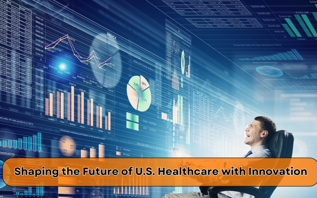 Shaping the Future of U.S. Healthcare with Innovation
