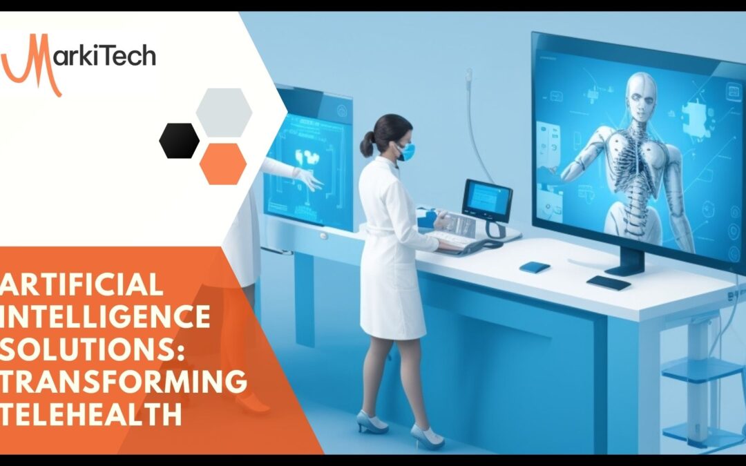 Artificial Intelligence Solutions: Transforming Telehealth